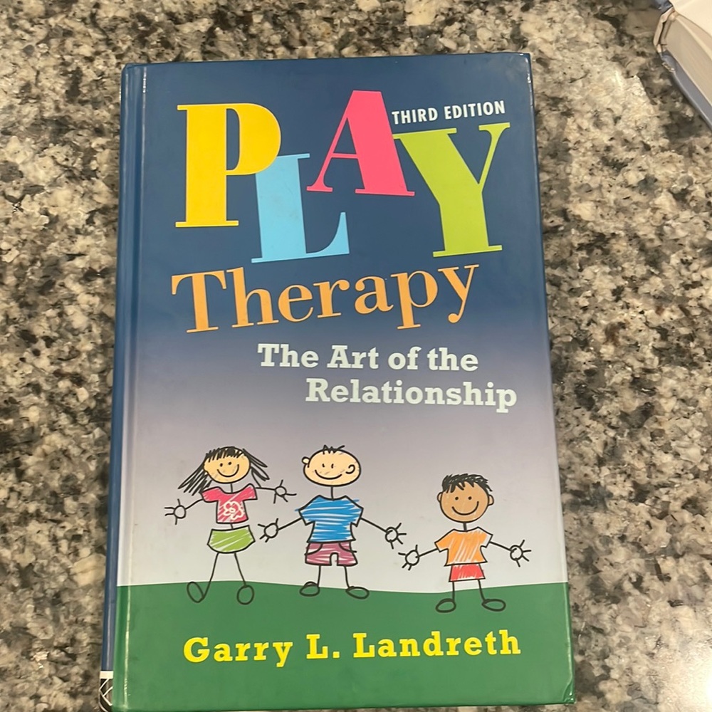 Play Therapy : The Art of the Relationship 3rd Edition by Garry L. Landreth